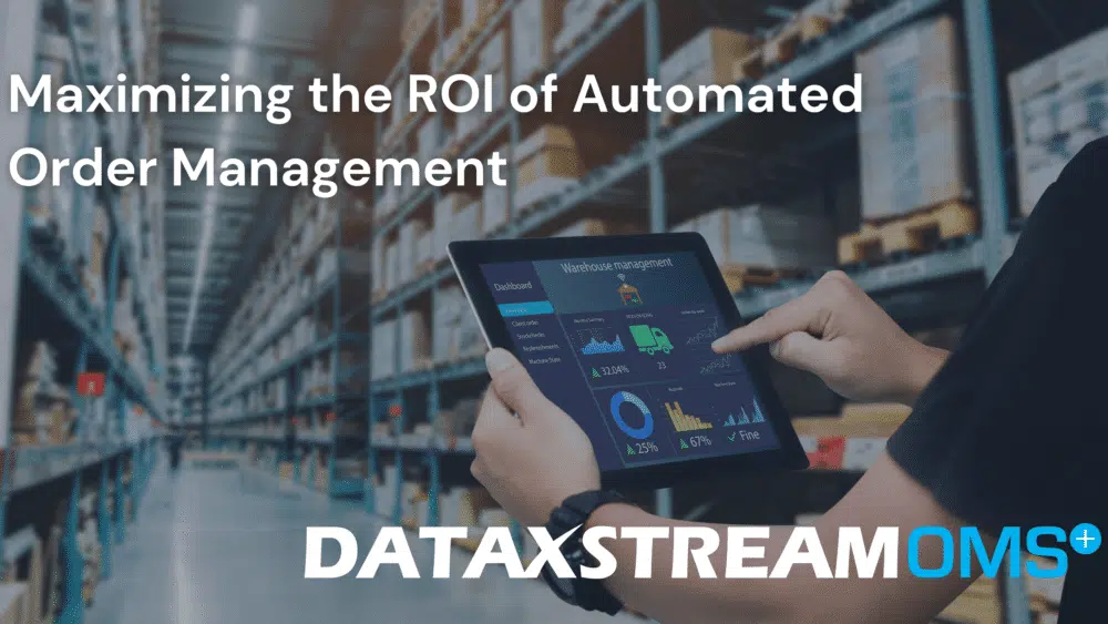 Maximizing the ROI of Automated Order Management